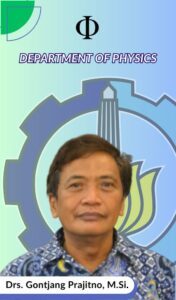 Gontjang Prajitno Dosen Departemen Fisika FSAD ITS Suarabaya