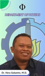 Heru Sukamto Dosen Departemen Fisika FSAD ITS Suarabaya