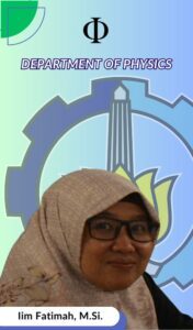 Iim Fatimah Dosen Departemen Fisika FSAD ITS Suarabaya