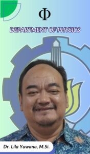Lila Yuwana Dosen Departemen Fisika FSAD ITS Suarabaya