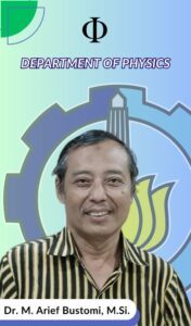 M. Arief Bustomi Dosen Departemen Fisika FSAD ITS Suarabaya