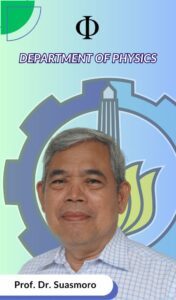 Suasmoro Dosen Departemen Fisika ITS Surabaya