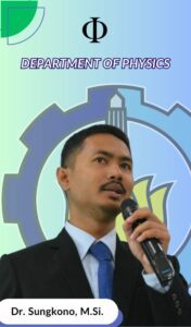 Sungkono Dosen Departemen Fisika FSAD ITS Suarabaya
