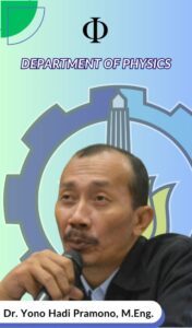 Yono Hadi Pramono Dosen Departemen Fisika FSAD ITS Suarabaya