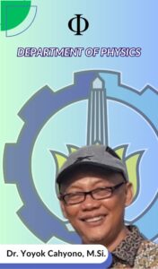 Yoyok Cahyono Dosen Departemen Fisika FSAD ITS Suarabaya