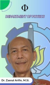 Zaenal Arifin Dosen Departemen Fisika FSAD ITS Suarabaya