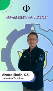 Ahmad Solih tendik Departemen Fisika FSAD ITS Surabaya