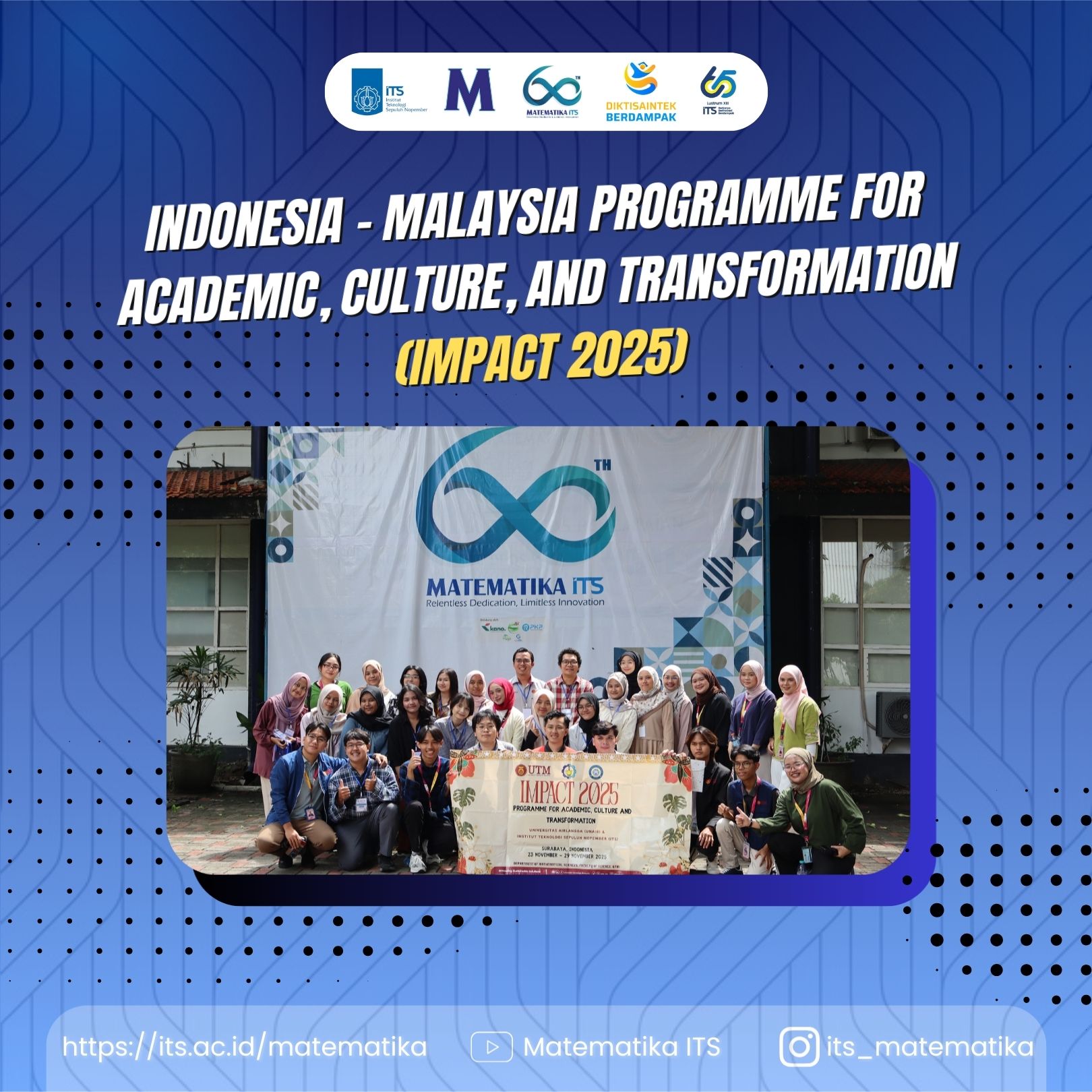 INDONESIA – MALAYSIA PROGRAMME FOR ACADEMIC, CULTURE, AND TRANSFORMATION (IMPACT 2025)