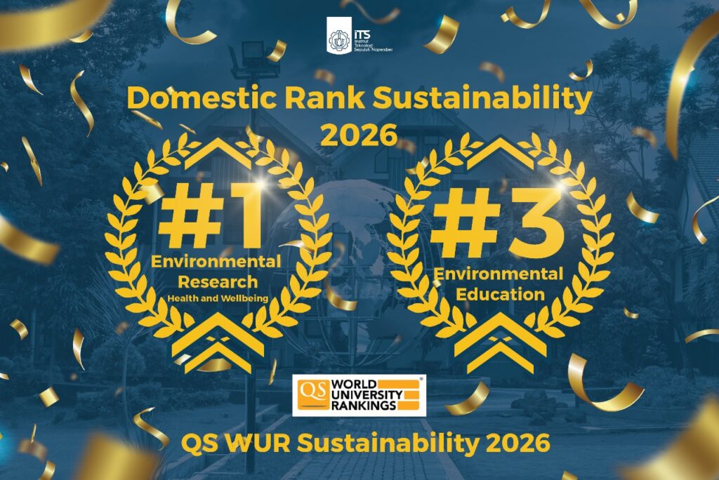 Institut Teknologi Sepuluh Nopember (ITS) has secured the No. 1 position in Indonesia for Environmental Research and Health and Wellbeing, followed by a No. 3 national ranking in Environmental Education.