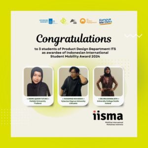 Selamat kepada 3 Mahasiswa Desain Produk yang Lolos Tahap Akhir IISMA 2024