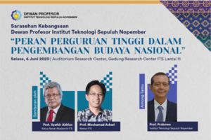 Sarasehan Kebangsaan Dewan Profesor ITS: Peran Perguruan Tinggi dalam Pengembangan Budaya Nasional
