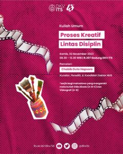 Kuliah Umum “Proses Kreatif Lintas Disiplin”