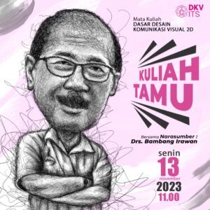 Kuliah Tamu Dasar Desain Komunikasi Visual 2D Bersama Drs. Bambang Irawan