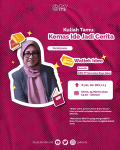 Kuliah Tamu : “Kemas Ide Jadi Cerita”