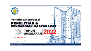 Penerimaan Proposal Program Penelitian dan Pengabdian kepada Masyarakat Dana ITS Batch 1 Tahun 2022