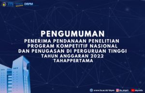 Pengumuman Penerima Pendanaan Penelitian Program Kompetitif Nasional dan Penugasan di Perguruan Tinggi Tahun Anggaran 2022 Tahap Pertama