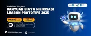 Sosialisasi Program Biaya Hilirisasi Luaran Prototipe