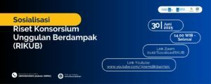 Undangan Sosialisasi Program Riset Konsorsium Unggulan Berdampak (RIKUB) Tahun 2025