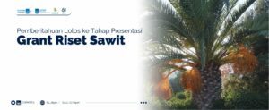 Grant Riset Sawit Lolos Presentasi