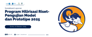 Sosialisasi Laporan Program Hilirisasi Riset-Pengujian Model dan Prototipe 2025