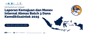 Unggah Laporan Kemajuan dan Monev Abmas Kemdiktisaintek  Batch 3 Tahun 2025