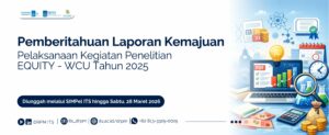 Pemberitahuan Pengumpulan Laporan Kemajuan Penelitian EQUITY – WCU Tahun 2025
