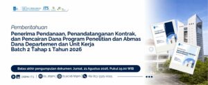 Pemberitahuan Penerima Pendanaan, Tanda Tangan Kontrak dan Pencairan Dana Penelitian dan Abmas Dana Departemen dan Unit Kerja Batch 2 Tahap 1 Tahun 2026