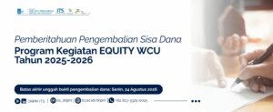 Pemberitahuan Pengembalian Sisa Dana Kegiatan EQUITY WCU Tahun 2025–2026
