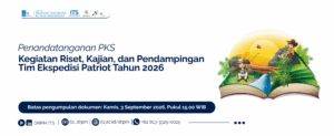 Penandatanganan Perjanjian Kerja Sama Kegiatan Riset, Kajian, dan Pendampingan Tim Ekspedisi Patriot Tahun 2026