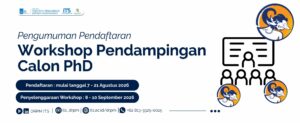 Pengumuman Pendaftaran Workshop Pendampingan Calon PhD