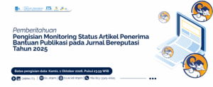 Pemberitahuan Pengisian Monitoring Status Artikel Penerima Bantuan Publikasi pada Jurnal Bereputasi Tahun 2025
