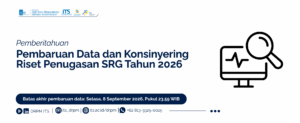 Pemberitahuan Pembaruan Data dan Konsinyering Riset Penugasan SRG Tahun 2026