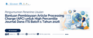 Pengumuman Penerima Usulan Bantuan Pembiayaan Article Processing Charge (APC) High Percentile Journal Dana ITS Batch 1 Tahun 2026