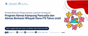 Pemberitahuan Pengumpulan Laporan Kemajuan Program Abmas Kampung Pancasila dan Abmas Berbasis Wilayah Dana ITS Tahun 2026