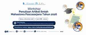 Pemberitahuan Workshop Penulisan Artikel Ilmiah Mahasiswa Pascasarjana Tahun 2026