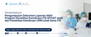 Pemberitahuan Pengumpulan Dokumen Laporan Akhir Program Penelitian Kemitraan ITS-NTUST 2026 dan Penelitian Kemitraan UNM 2026 Dana ITS