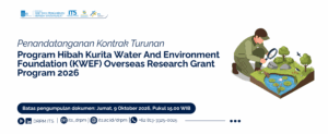 Penandatanganan Kontrak Turunan Program Hibah Kurita Water and Environment Foundation (KWEF) Overseas Research Grant Program 2026