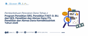 Pemberitahuan Pencairan Dana Tahap 2 Program Penelitian SRG, Penelitian FAST-D, BU, dan GES, Penelitian dan Abmas Dana ITS, Penelitian dan Abmas Dana Kemdiktisaintek Tahun 2026