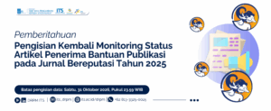 Pemberitahuan Pengisian Kembali Monitoring Status Artikel Penerima Bantuan Publikasi pada Jurnal Bereputasi Tahun 2025