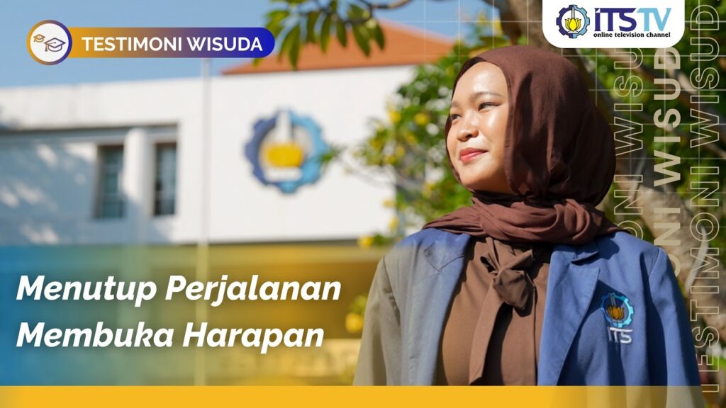 Testimoni Wisudawan ITS | Wisuda 134