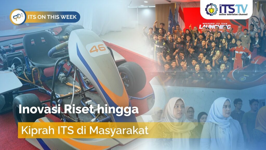ITS On This Week: Inovasi Mobil Listrik Nogogeni Hingga Pertamina Goes To Campus 2026