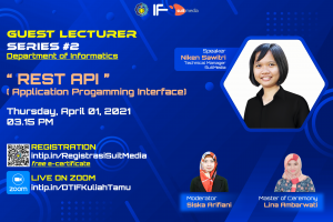 Visiting Lecturer Series, “Webinar Kuliah Tamu REST API ( Aplication Progamming Interface)”