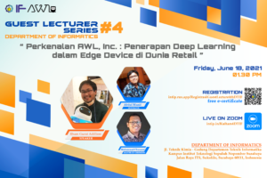 Webinar Kuliah Tamu Sesi 4, “Perkenalan AWL, Inc. : Penerapan Deep Learning dalam Edge Device di Dunia Retail”