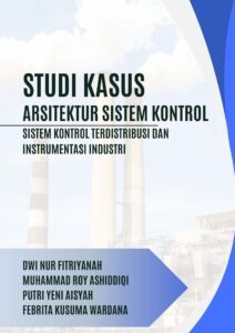 Studi Kasus Arsitektur Sistem Kontrol :  Sistem Kontrol Terdistribusi dan Instrumentasi Indurstri