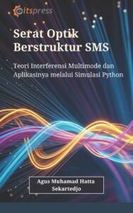 Serat Optik Berstruktur SMS – Teori Interferensi Multimode dan Aplikasinya melalui Simulasi Python