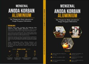 Mengenal Anoda Korban Alumunium dari Pengecoran Skala Laboratorium hingga Pengujian Elektrokimia