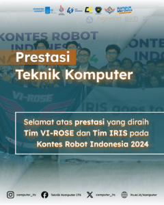 Selamat atas prestasi Mahasiswa dan Dosen Pembimbing Departemen Teknik Komputer ITS