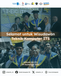 Wisuda 130 Teknik Komputer ITS