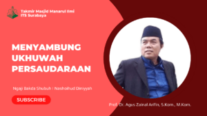 Menyambung Ukhuwah Persaudaraan