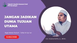 Jangan Jadikan Dunia Tujuan Utama